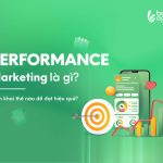 Performance Marketing là gì? Triển khai thế nào để đạt hiệu quả?