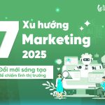 7 xu hướng Marketing 2025