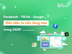 so sánh quảng cáo Facebook TikTok Google 2025