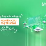 Công cụ nghiên cứu thị trường cho Marketer