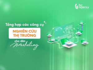 Công cụ nghiên cứu thị trường cho Marketer